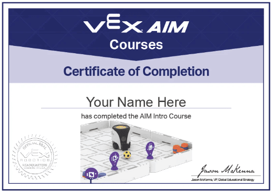 VEX AIM Course Certificate of Completion reads "Your Name Here has completed the AIM Intro Course and shows an image of the VEX AIM Coding Robot on the field kicking a sports ball between two AprilTags.
