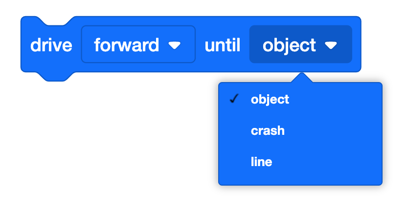 [Drive until] block with the parameter drop down shown. The choices are object, crash and line. The object choice is highlighted with a black checkmark.