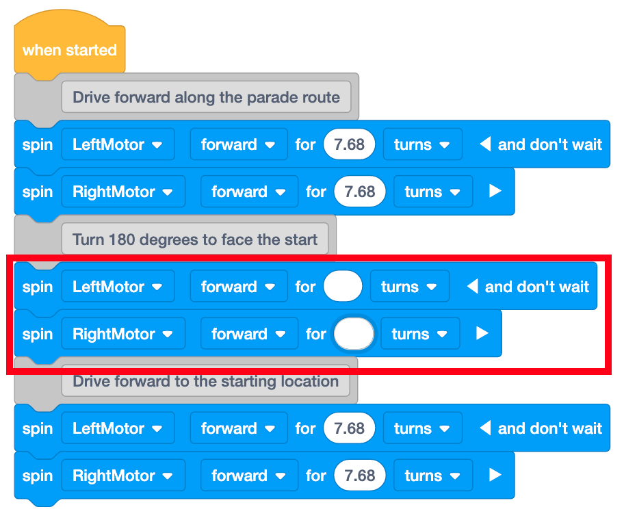 The same VEXcode GO project from before with the two Spin for blocks beneath the Comment to 'Turn 180 degrees to face the start' highlighted in a red box.