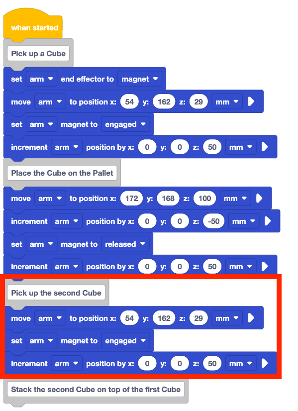 The same stack of blocks from before with three blocks added in directly after the Pick up the Second cube comment block. These three blocks are, in order, a move arm to position x 54 y 162 z 29 mm block, a set arm magnet to engaged block, and an increment arm position by x 0 y 0 z 50 block. These three new blocks and the Pick up the second Cube comment block are highlighted with a red box.