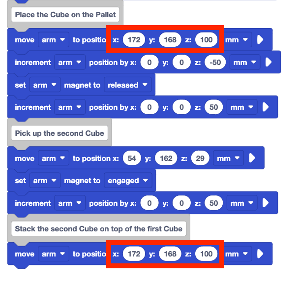The same stack of blocks from before where the coordinates from the first move arm to position block are highlighted with a red box and the coordinates from the move arm to position block added in the last step is highlighted with a red box. These highlighted coordinates match and read as x 172, y 168, z 100.