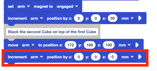 The same stack of blocks from before with a new block added after the move arm to position x 172 y 168 z 100 mm block. This new block is an increment arm position by x 0 y 0 z 0 mm block that is highlighted with a red box.
