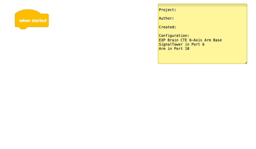 The template project open in VEXcode, showing a When started block with no blocks attached to the left and a Note to the right. The note has space for the Project, Author, and Created sections to be entered. The Configuration reads EXP Brain CTE 6-Axis Arm Base; Signal Tower in Port 6; Arm in Port 10.