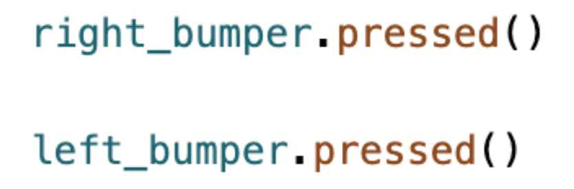 Two bumper pressed commands are written on two rows to show the difference between left or right bumper. On the top row, the command reads right underscore bumper dot pressed (). On the bottom row, the command reads left underscore bumper dot pressed ().